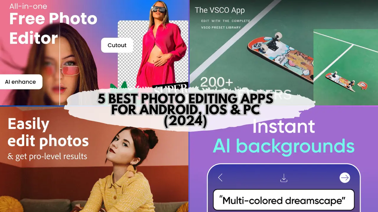 5 Best Photo Editing Apps for Android, iOS & PC (2024)