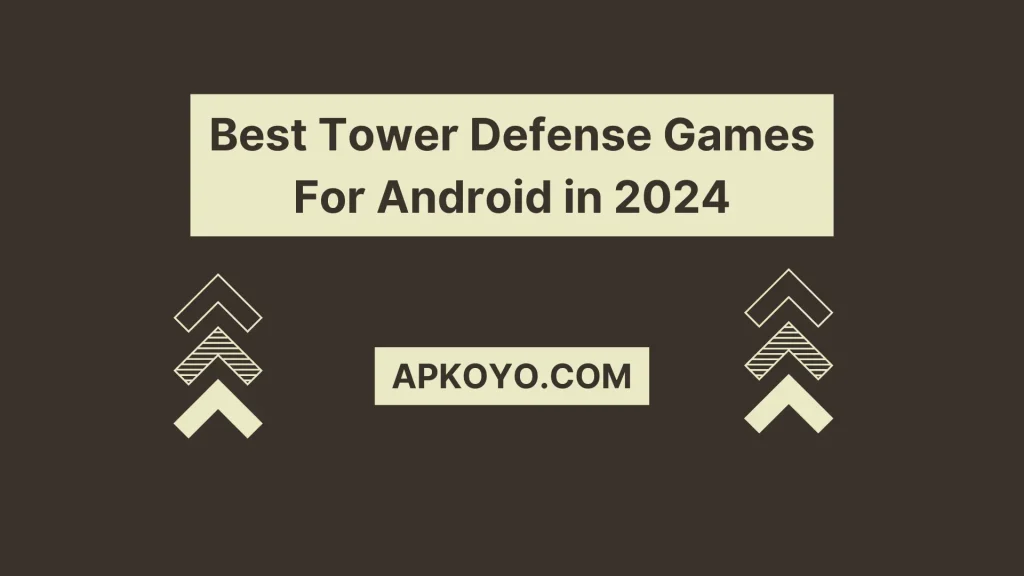 8 Best Tower Defense Games For Android in 2024 APKOYO