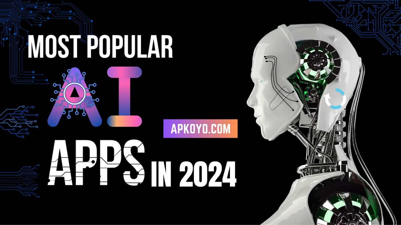 Top 5 Best AI Apps for Android in 2024 (APKOYO.COM)