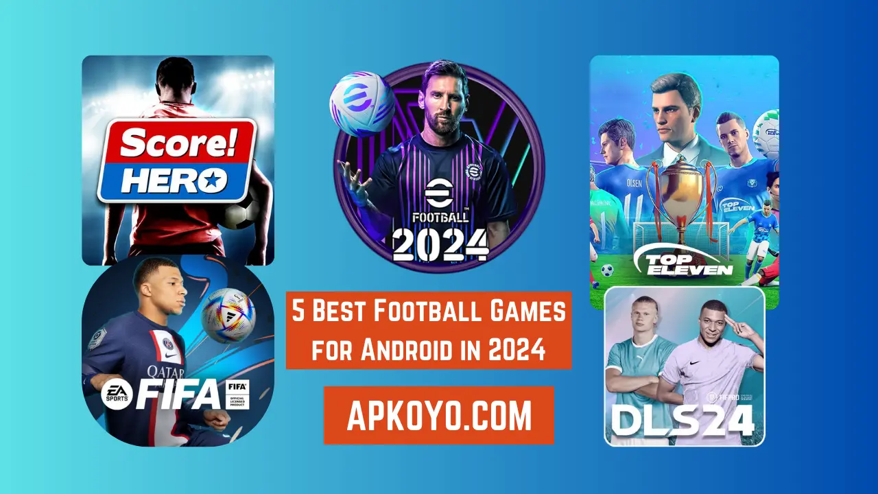 Top 5 Best Football Games for Android in 2024